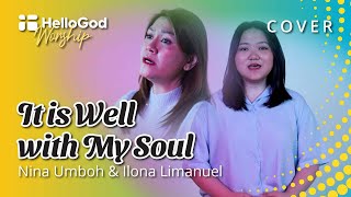 Download lagu It is Well with My Soul by Ilona dan Nina Umboh | HelloGod Worship Rohani Kristen mp3