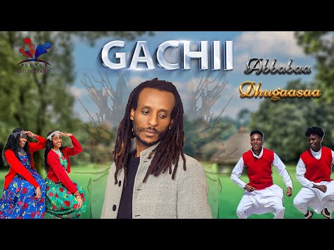 Abbabaa dhugaasaa new oromo music/official  vedio(GACHII)