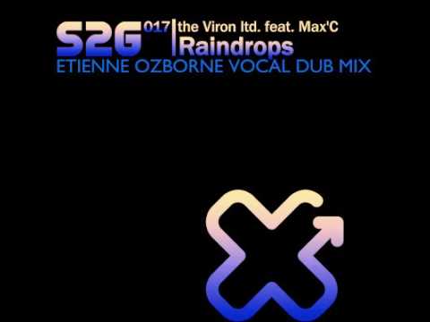 Raindrops - The Viron Ltd. Feat Max'C - Etienne Ozborne vocal dub mix