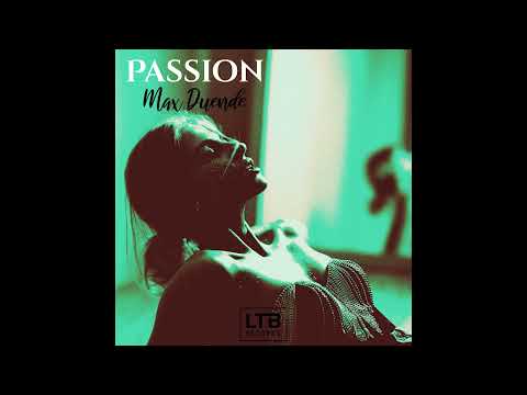 Max Duende - Passion