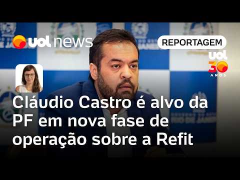 Cláudio Castro é alvo de buscas da PF em nova fase de operação sobre a refinaria Refit