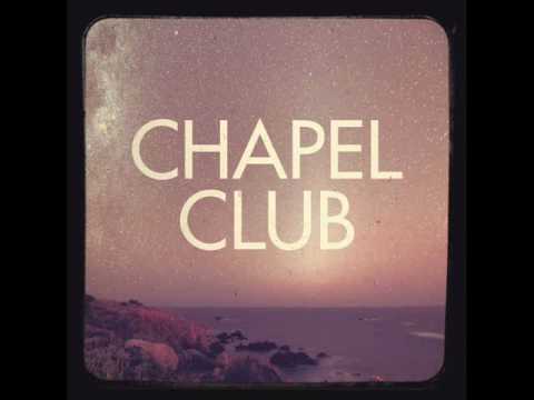 CHAPEL CLUB ~ The Shore