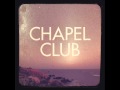 CHAPEL CLUB ~ The Shore 