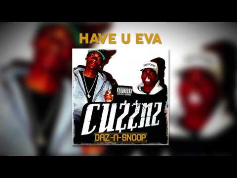 Daz & Snoop - Have U Eva