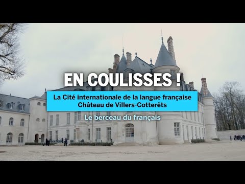 En coulisses au Château de Villers-Cotterêts : découverte de ce lieu qui a vu naître le français
