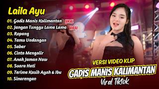 Download lagu Laila Ayu - GADIS MANIS KALIMANTAN - JANGAN TUNGGU LAMA LAMA || FULL ALBUM DANGDUT KOPLO mp3 Download lagu Laila Ayu - GADIS MANIS KALIMANTAN - JANGAN TUNGGU LAMA LAMA || FULL ALBUM DANGDUT KOPLO mp3