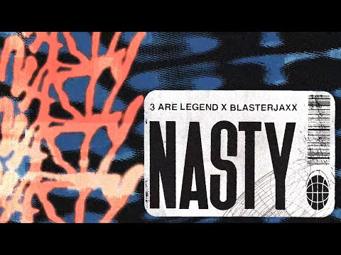 Nasty - 3 Are Legend & Blasterjaxx [OFFICIAL VISUALIZER]