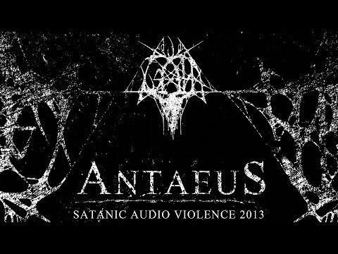 Antaeus - Satanic Audio Violence 2013 [Full Album - HD - Official]