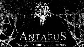 Antaeus - Satanic Audio Violence 2013 [Full Album - HD - Official]