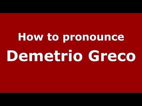How to pronounce Demetrio Greco (Italian/Italy)  - PronounceNames.com