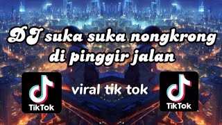 Download lagu DJ suka suka nongkrong di pinggir jalan 🎧🎧 slowed dan reverb,viral tik tok mp3 Download lagu DJ suka suka nongkrong di pinggir jalan 🎧🎧 slowed dan reverb,viral tik tok mp3