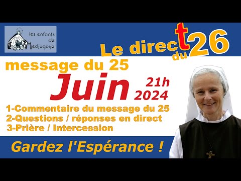 Direct du mercredi 26 juin, 21h Message  du 25 juin 2024, avec Sr Emmanuel