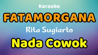 Download lagu FATAMORGANA Karaoke Nada Cowok Rita Sugiarto mp3