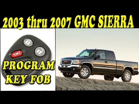 2003 thru 2007 GMC Sierra How to Program the Key FOB Remote