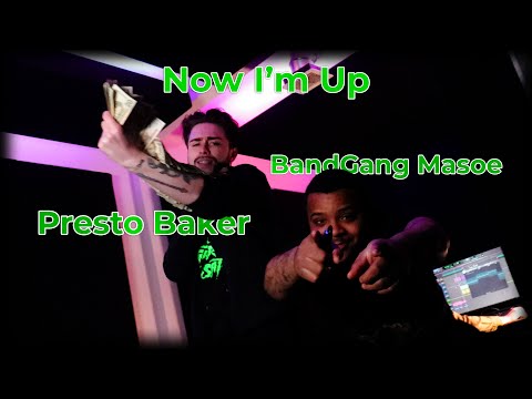Presto Baker x BandGang Masoe - Now I'm Up (Official Music Video)
