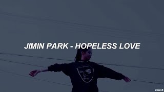 Jimin Park - Hopeless Love // Sub. español