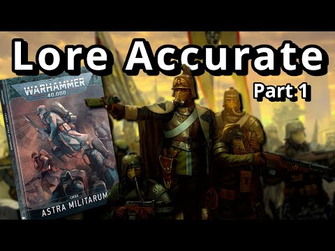 If The 10th Edition Astra Militarum Codex Was Lore Accurate, Part One