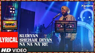 Kudiyaan Shehar Diyaan/Na Na Na Re (Lyrical Video) | T-Series Mixtape Punjabi | Daler Mehndi