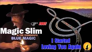 Magic Slim &amp; The Teardrops - I Started Loving You Again (Kostas A~171)