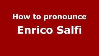 How to pronounce Enrico Salfi
