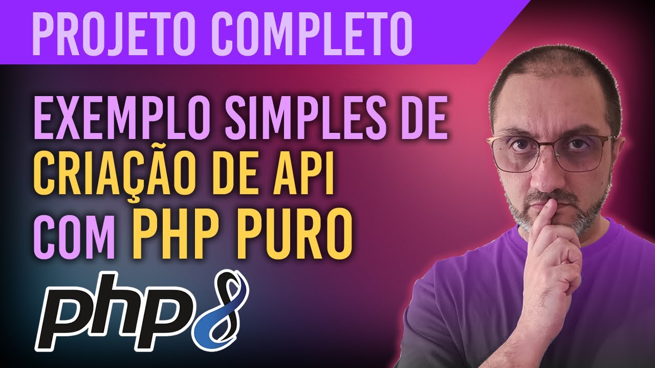 EXEMPLOS SIMPLES DE API COM PHP PURO | PROJETO COMPLETO