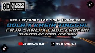 Download lagu DJ DOLA X KASIH TINGGAL FAJA SKALI X CABE CABEAN SLOWED REVERB VIRAL TIKTOK [8D AUDIO VERSION] mp3