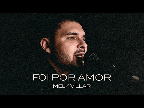 Melk Villar - Foi Por Amor (Vídeo Oficial)