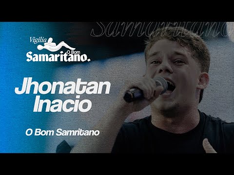 O Bom Samaritano and Jhonatan Inácio