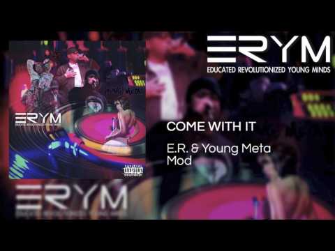 ERYM 07 Come With It ft Mod