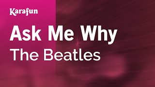 Ask Me Why - The Beatles | Karaoke Version | KaraFun