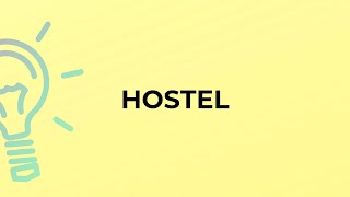 What is the meaning of the word HOSTEL