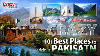 Crazy 10 Best Places to Visit in Pakistan | Dot Crazy Traveling