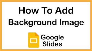 Google Slides: How To Add A Background Image