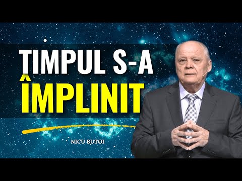 Nicu Butoi - Mergem spre Casă - Timpul s-a împlinit - predici creștine