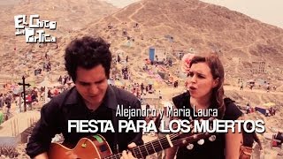 Alejandro y Maria Laura - Fiesta Para Los Muertos / El Chico del Pórtico