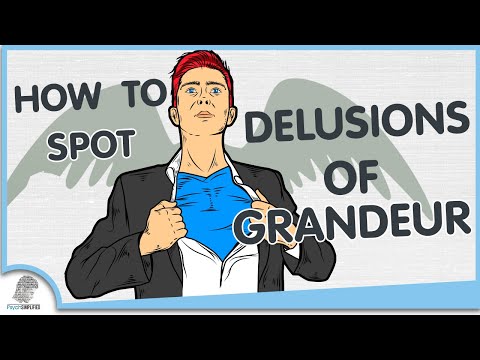 How to Spot Delusions of Grandeur