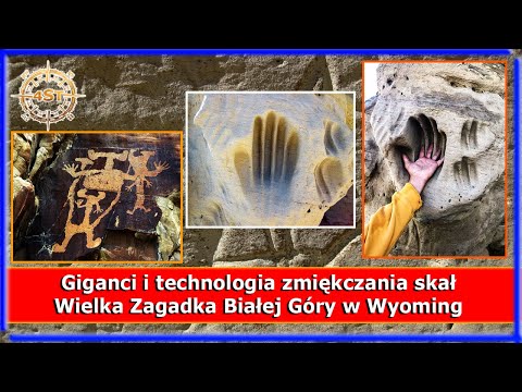 Giganci i technologia zmiękczania skał - Wielka zagadka Białej Góry w Wyoming