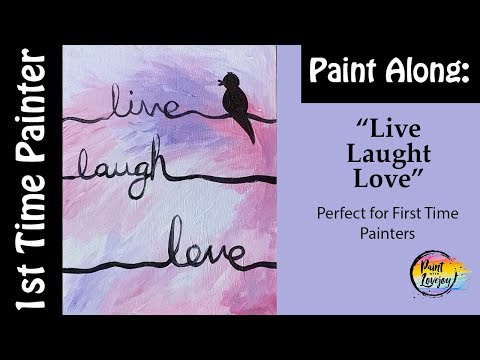 😍😀😎Live Laugh Love! Paint It & feel It! Easy for the First-time Painter🎨🎨