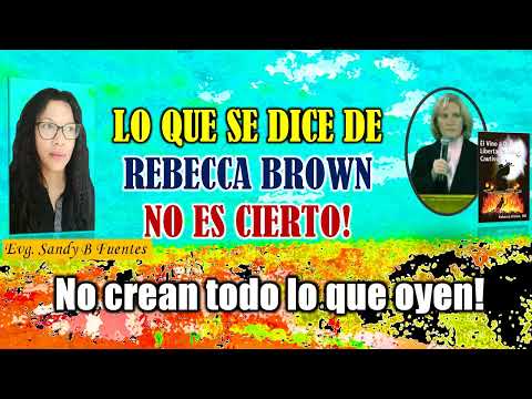 Lo que se dice de la pastora Rebeca Brawn no es cierto.