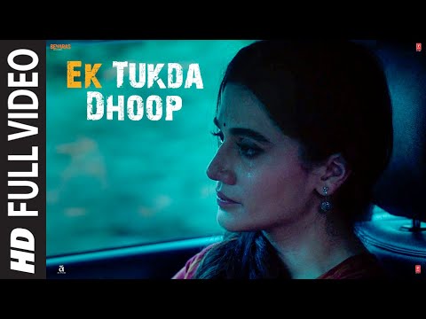 FULL VIDEO: Ek Tukda Dhoop | THAPPAD | Taapsee Pannu | Raghav Chaitanya | Anurag Saikia