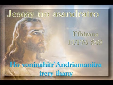 Jesosy no asandratro, fa Izy no Mpanavotro - Fihirana FFPM 549 - Feon-kira - CM RATIA