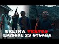 SELINA TESTED – official trailer ( EPISODE 23 OTUAKA )