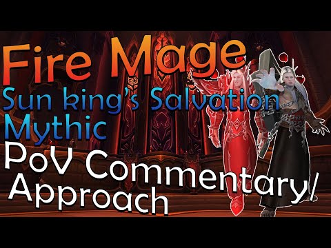 Fire Mage Approach To Mythic Sun King's Salvation To Learn From It //Episode 18//