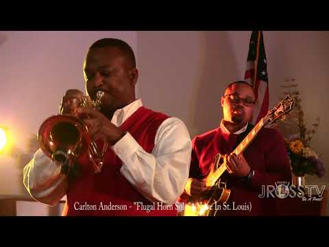 James Ross @ Carlton Anderson - "Flugal Horn Solo" - www.Jross-tv.com (St. Louis)