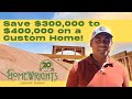 How To Save 300 000 Or More On A Custom Home See How A Software Engineer Became A Contractor