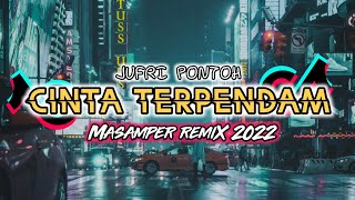 Download lagu Masamper Remix 2022 🔥 || Cinta Terpendam || Jufri Pontoh SRC 🎶 mp3