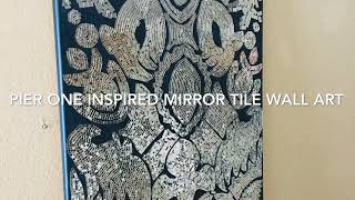 Pier one inspired mirror tile wall art diy