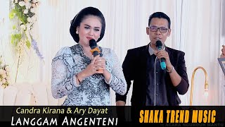 Download lagu CANDRA KIRANA Ft ARI DAYAT // LANGGAM ANGENTENI // CS SHAKA TREND MUSIC // GOJES AUDIO mp3