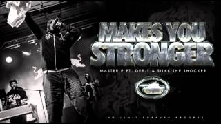 Makes You Stronger - Master P ft. Dee-1 &amp; Silkk The Shocker