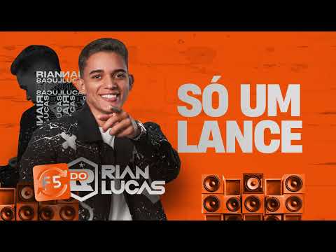 Só Um Lance - Rian Lucas (F5 do Rian)